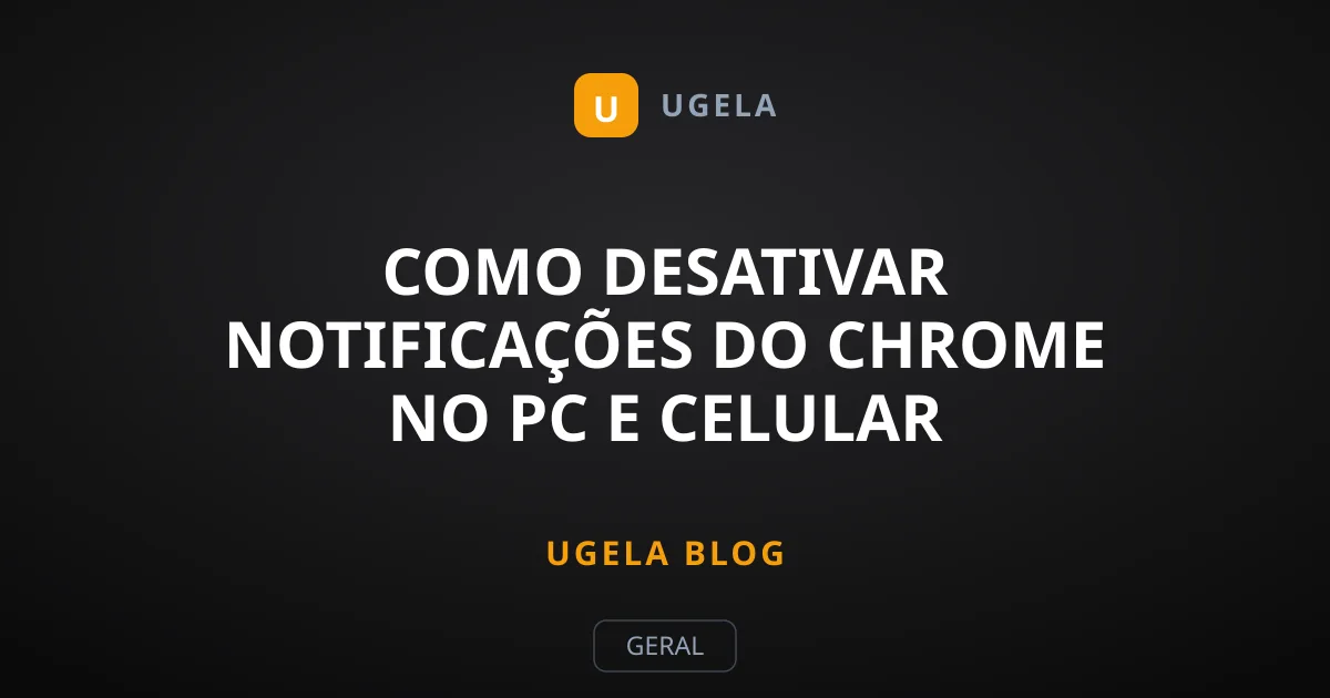 Como Desativar Notificações do Chrome no PC e Celular