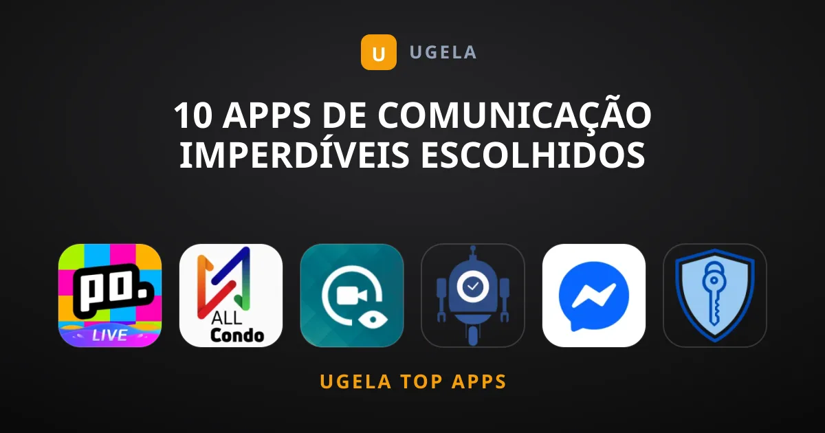 10 Apps de Comunicação Imperdíveis Escolhidos Pelos Editores